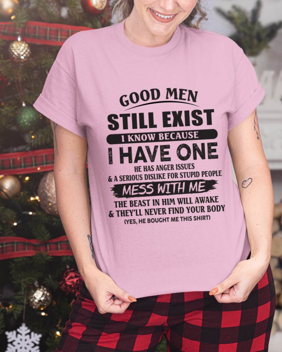 Good Men Still Exist I Know Because I Have One - Gift From Husband - TLEE00 (SKU07-167-00)
