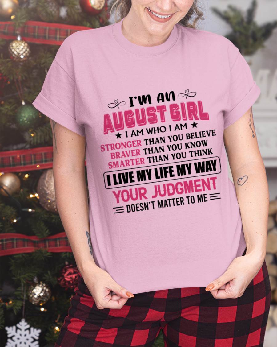AUGUST GIRL – I AM WHO I AM, STRONGER, BRAVER, SMARTER - FOR WOMEN - TLEE08 (SKU2603-218-08)