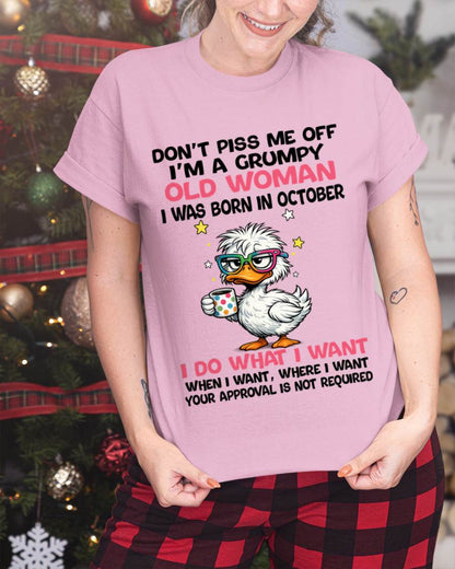 OCTOBER BORN - FUNNY ATTITUDE DUCK GRUMPY WOMAN T-SHIRT - FOR WOMEN - TLEE10 (SKU2603-238-10)