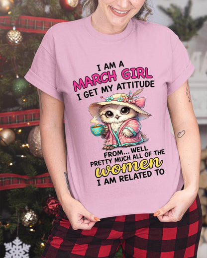 MARCH GIRL – I GET MY ATTITUDE FROM MY FAMILY - FOR WOMEN - TLEE03 (SKU2604-294-03)