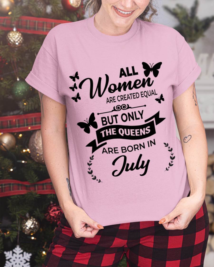JULY GIRLS ARE TRUE QUEENS - FOR WOMEN - TLEE07 (SKU2605-58-07)