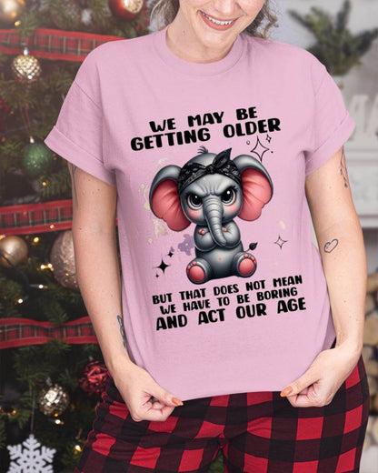 GETTING OLDER DOESN’T MEAN BEING BORING - FOR WOMEN - TLEE00 (SKU2602-196)