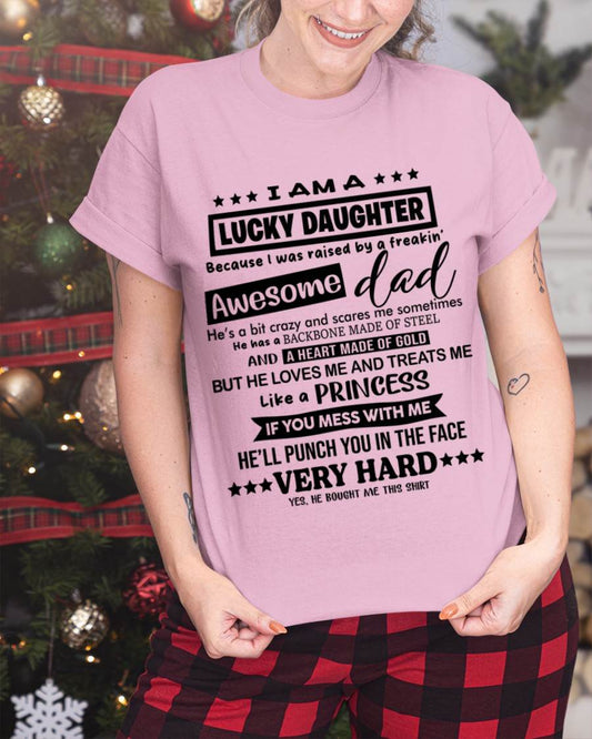 I AM A LUCKY DAUGHTER BECAUSE I WAS RAISED BY A FREAKIN' AWESOME DAD - FROM DAD - TLEE00 (SKU2603-177-00)