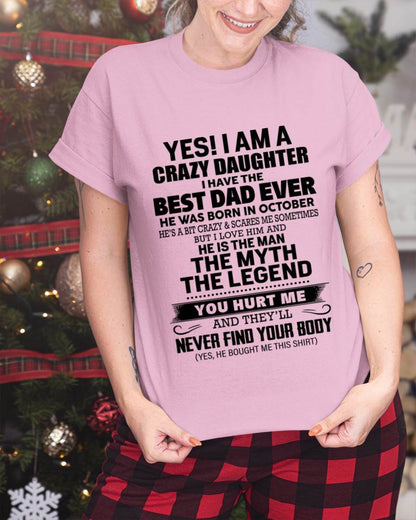 OCTOBER - YES! I AM A CRAZY DAUGHTER I HAVE THE BEST DAD EVER - FROM DAD - TLEE10 (SKU2603-65-10)
