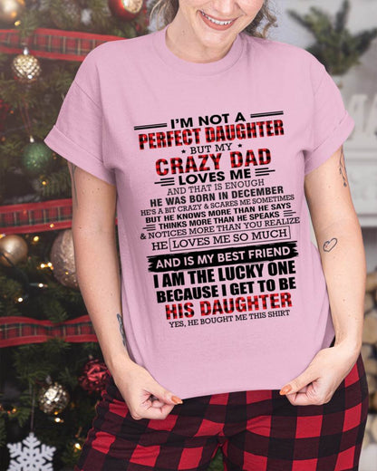 DECEMBER - I MAY NOT BE PERFECT BUT I AM FOREVER LOVED BY MY CRAZY DAD - FROM DAD - TLEE12 (SKU2603-311-12)