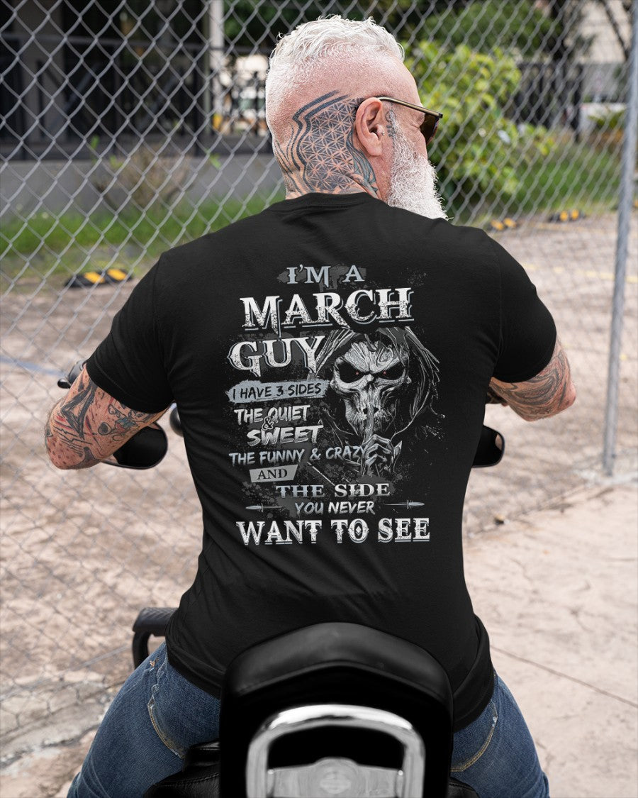 March - I'm An March Guy I Have 3 Sides The Quiet & The Funny & Crazy And The Side You Never Want To See - Gift For Man - TLEE03 (SKU07-60-03)