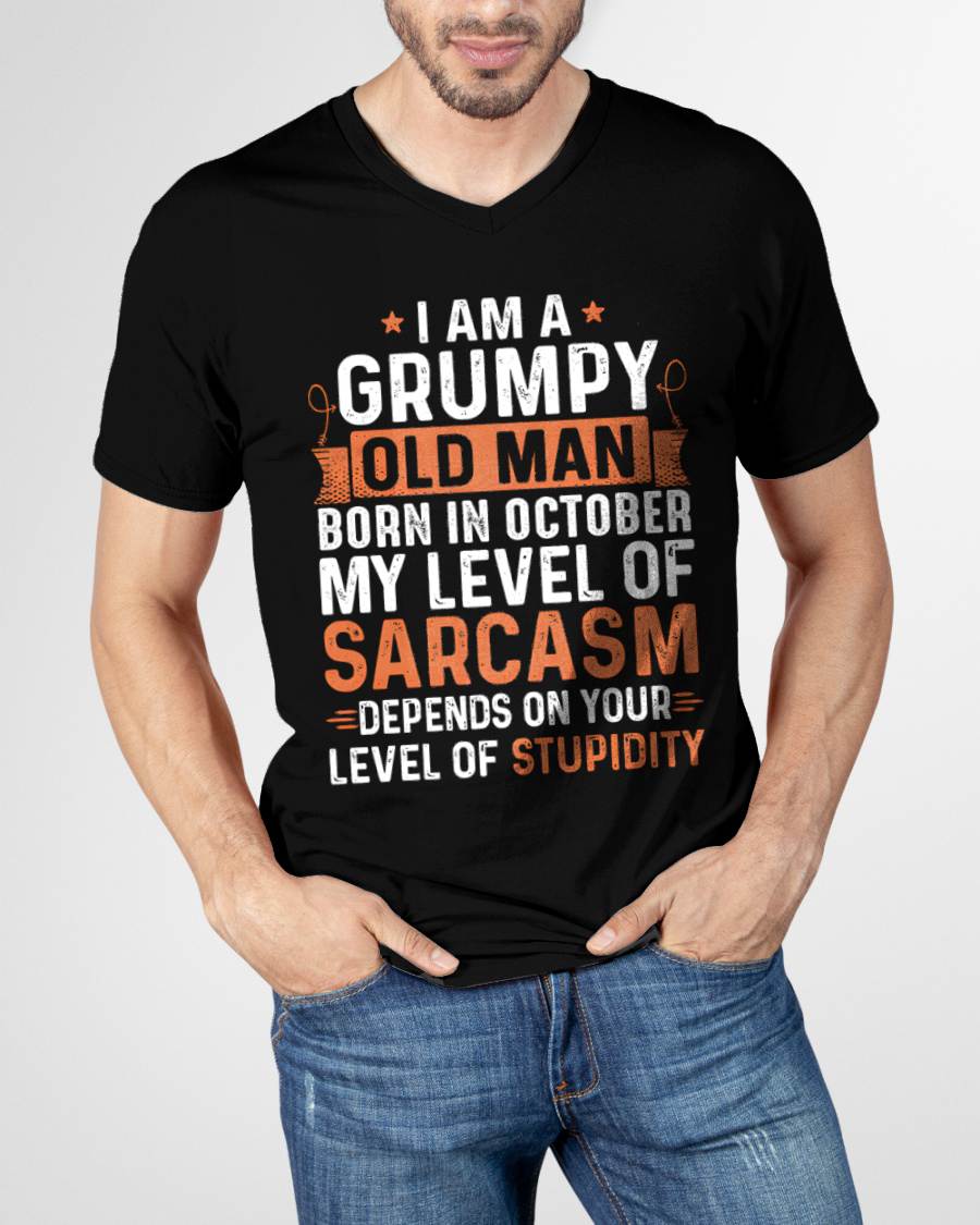 OCTOBER - SARCASTIC LEVEL: DEPENDS ON YOUR STUPIDITY SHIRT - GIFT FOR MAN - TLEE10 (SKU10-70-10)