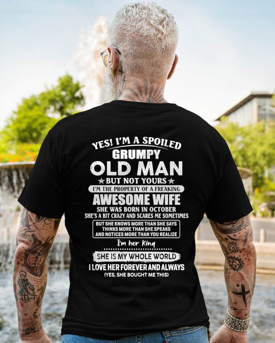 October - Yes I'm A Spoiled Grumpy Old Man - Gift For Husband From Wife - TLEE10 (SKU07-100-10)