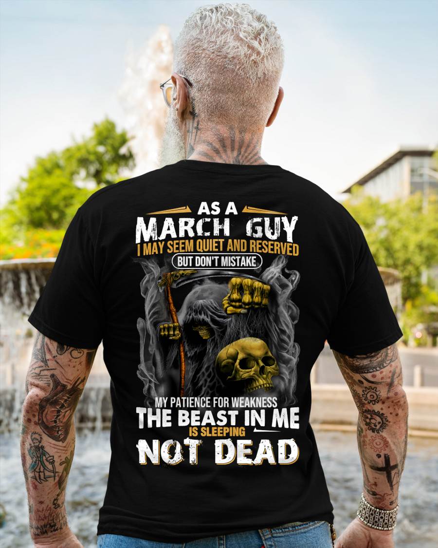 March - As A March Guy I May Seem Quiet And Reserved - Gift For Man - TLEE03 (SKU08-82-03)