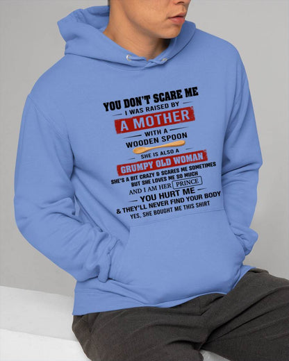 YOU DON’T SCARE ME I WAS RAISED BY  A MOTHER  WITH A WOODEN SPOON - FROM MOM - TLEE00 (SKU2602-216-00)