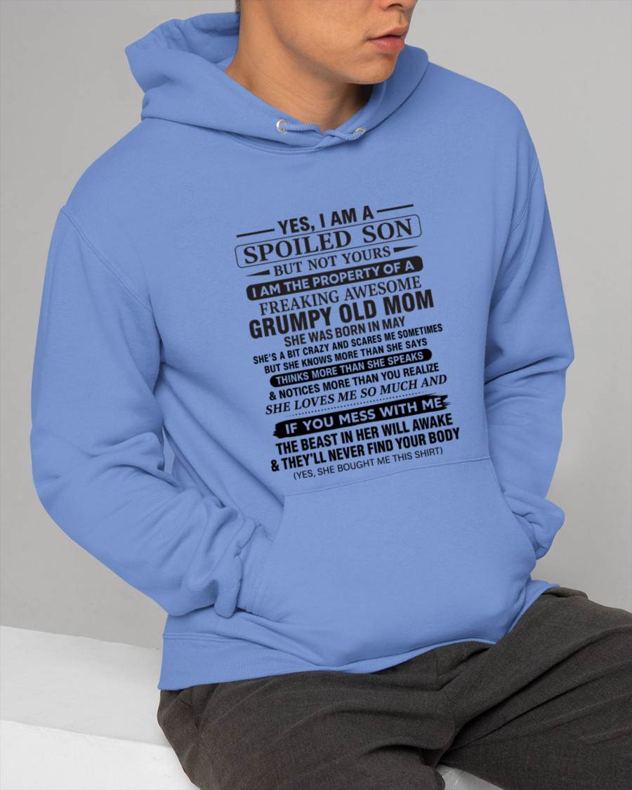 MAY - YES, I AM A SPOILED SON BUT NOT YOURS  I AM THE PROPERTY OF A FREAKING AWESOME GRUMPY OLD MOM - FROM MOM - TLEE05 (SKU12-202-05)