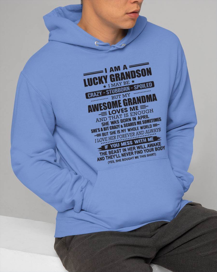 APRIL - I AM A LUCKY GRANDSON I MAY BE CRAZY - STUBBORN - SPOILED BUT MY AWESOME GRANDMA LOVES ME AND THAT IS ENOUGH - FROM GRANDMA - TLEE04 (SKU11-48-04)