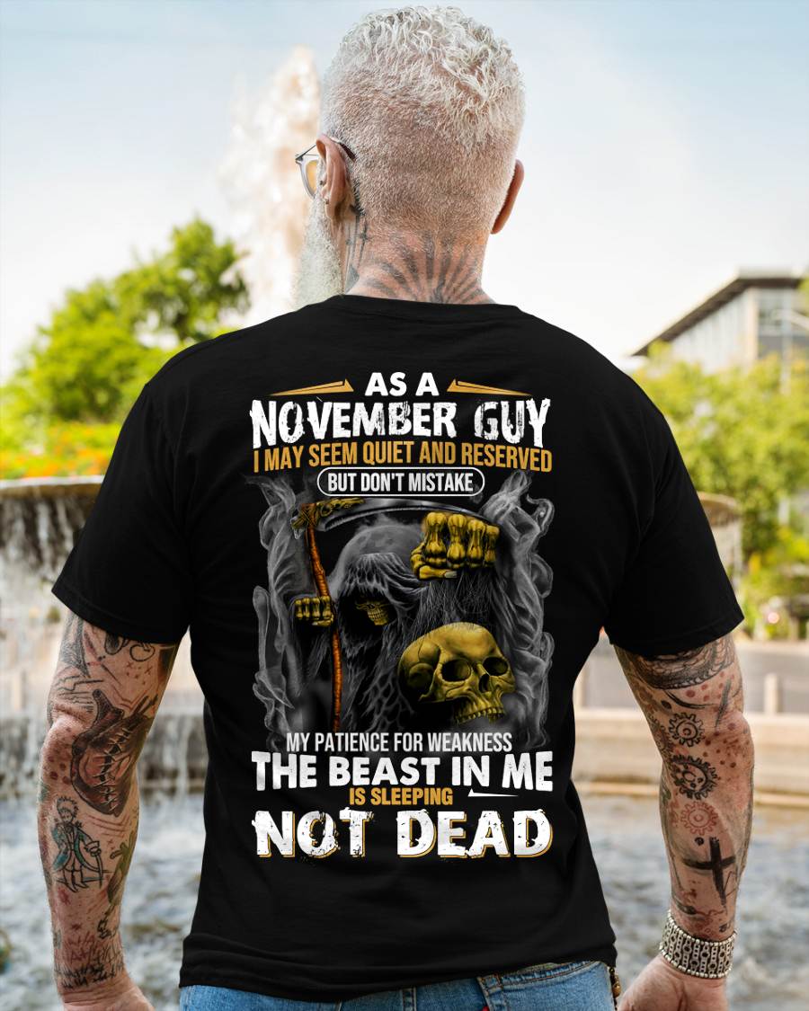 November - As A November Guy I May Seem Quiet And Reserved - Gift For Man - TLEE11 (SKU08-82-11)