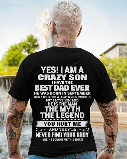 September - Yes! I Am A Crazy Son I Have The Best Dad Ever - Gift From Dad - TLEE09 (SKU09-27-09)