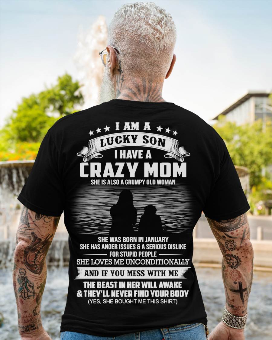 January - I Am A Lucky Son I Have A Crazy Mom She Is Also A Grumpy Old Woman - Gift From Mom - TLEE01 (SKU09-20-01)