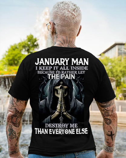 January - I Keep It All Inside Because I'd Rather Let The Pain Destroy Me Than Everyone Else - Gift For Man - TLEE01 (SKU08-81-01)