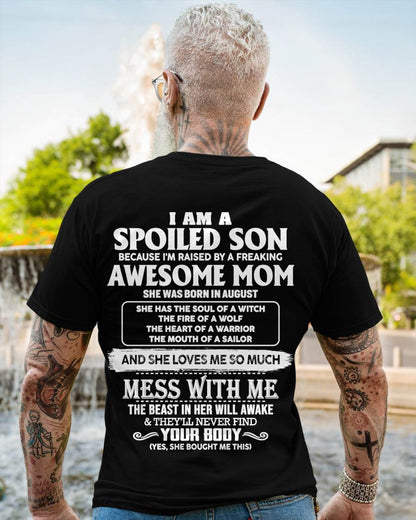 AUGUST - I AM A SPOILED SON BECAUSE I'M RAISED BY A FREAKING AWESOME MOM - FROM MOM - TLEE08 (SKU10-46-08)