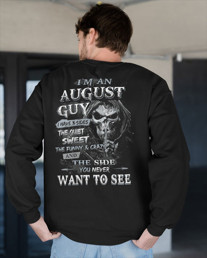 August - I'm An August Guy I Have 3 Sides The Quiet & The Funny & Crazy And The Side You Never Want To See - Gift For Man - TLEE08 (SKU07-60-08)