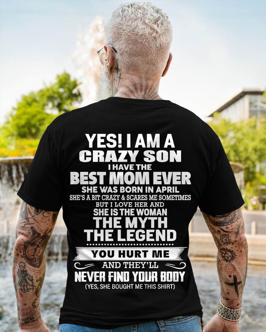 APRIL - YES! I AM A CRAZY SON I HAVE THE BEST MOM EVER - FROM MOM - TLEE04 (SKU09-38-04)