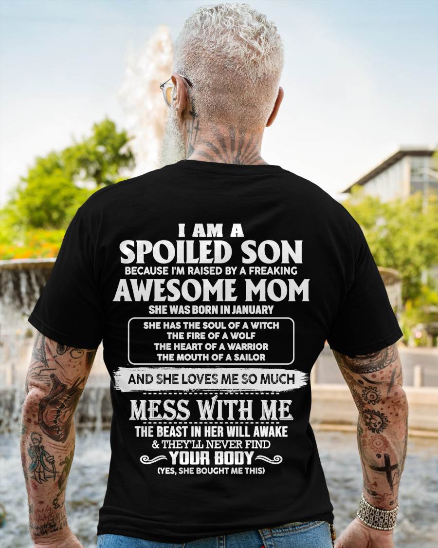 JANUARY - I AM A SPOILED SON BECAUSE I'M RAISED BY A FREAKING AWESOME MOM - FROM MOM - TLEE01 (SKU10-46-01)