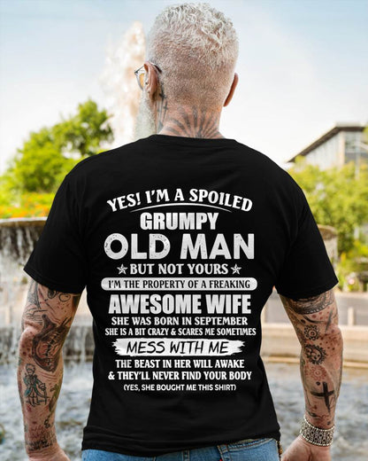 September - Yes! I'm A Spoiled Grumpy Old Man But Not Yours I'm The Property Of A Freaking Awesome Wife - Gift From Wife - TLEE09 (SKU06-68-09)