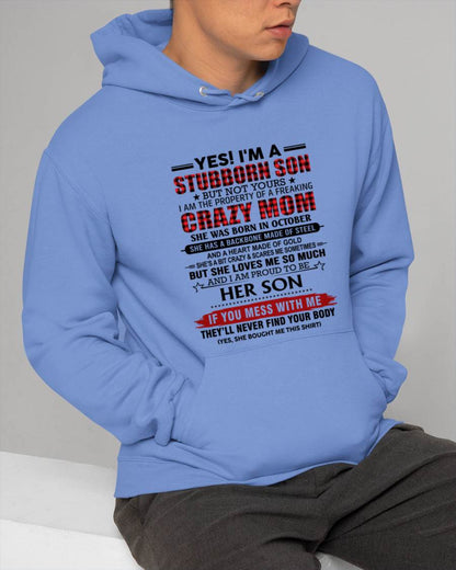 OCTOBER - YES! I'M A STUBBORN SON BUT NOT YOURS I AM THE PROPERTY OF A FREAKING CRAZY MOM - FROM MOM - TLEE10 (SKU26T-01111-10)