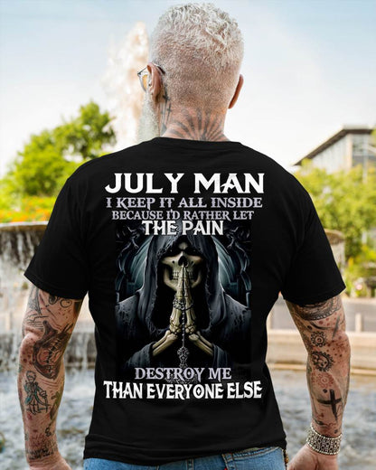 July - I Keep It All Inside Because I'd Rather Let The Pain Destroy Me Than Everyone Else - Gift For Man - TLEE07 (SKU08-81-07)
