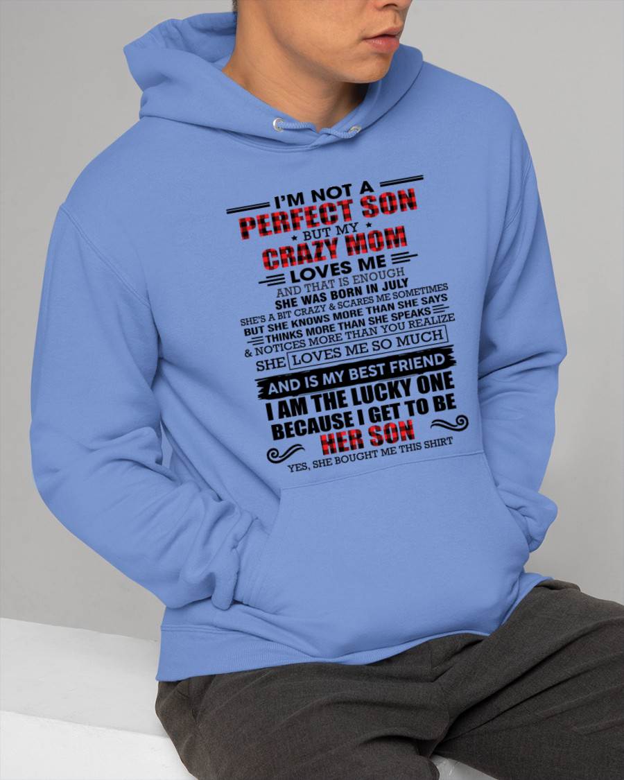 JULY - I'M NOT A PERFECT SON  BUT MY CRAZY MOM LOVES ME AND THAT IS ENOUGH - FROM MOM - TLEE07 (SKU2603-178-07)