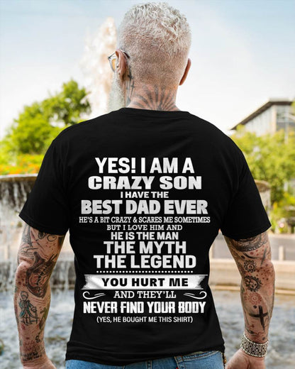 Yes! I Am A Crazy Son I Have The Best Dad Ever - Gift From Dad - TLEE00 (SKU09-27-00)