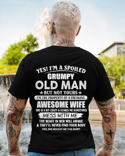 Yes! I'm A Spoiled Grumpy Old Man But Not Yours I'm The Property Of A Freaking Awesome Wife - Gift From Wife - TLEE00 (SKU06-68-00)