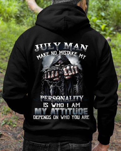 July Man Make No Mistake My Personality Is Who I Am My Attitude Depends On Who You Are - Gift For Man - TLEE07 (SKU08-83-07)
