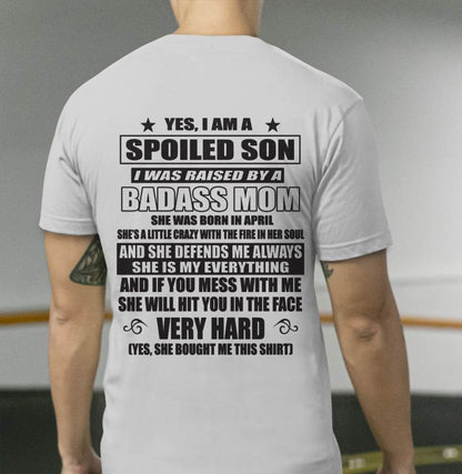 APRIL - YES, I AM A SPOILED SON I WAS RAISED BY A BADASS MOM - FROM MOM - TLEE04 (SKU09-100-04)
