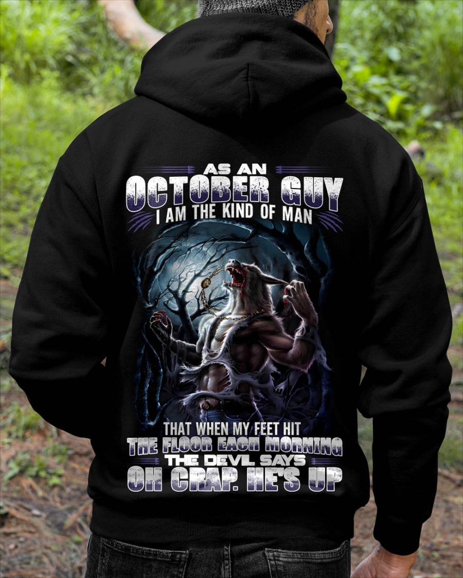 October - "As An October Guy I Am The Kind Of Man That When My Feet Hit The Floor Each Morning The Devil Says Oh Crap. He’s Up" - Gift For Man - TLEE10 (SKU08-80-10)