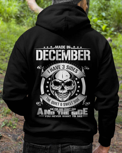Made in December - I Have 3 Sides The Quiet & Sweet Side The Fun and Crazy Side And the Side You Never Want to See - Gift For Man - TLEE12 (SKU08-65-12)