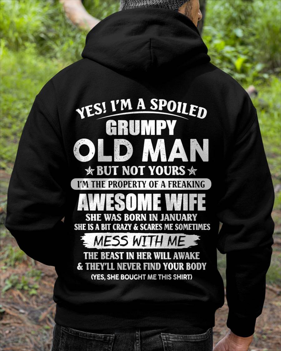 January - Yes! I'm A Spoiled Grumpy Old Man But Not Yours I'm The Property Of A Freaking Awesome Wife - Gift From Wife - TLEE01 (SKU06-68-01)