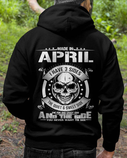 Made in April - I Have 3 Sides The Quiet & Sweet Side The Fun and Crazy Side And the Side You Never Want to See - Gift For Man - TLEE04 (SKU08-65-04)