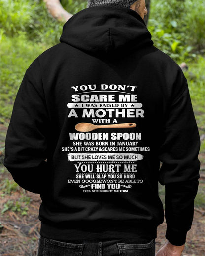 January - You Don't Scare Me I Was Raised By A Mother With A Wooden Spoon  - Gift From Mom - TLEE01 (SKU07-128-01)