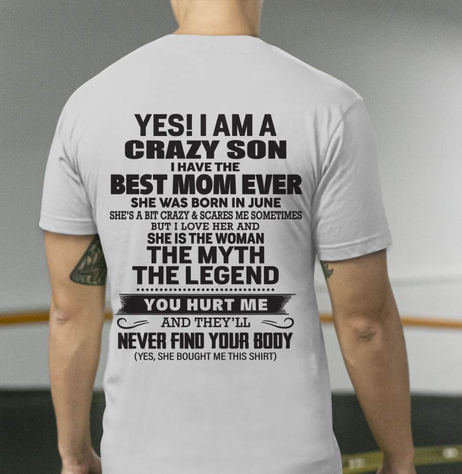 JUNE - YES! I AM A CRAZY SON I HAVE THE BEST MOM EVER - FROM MOM - TLEE06 (SKU09-77-06)