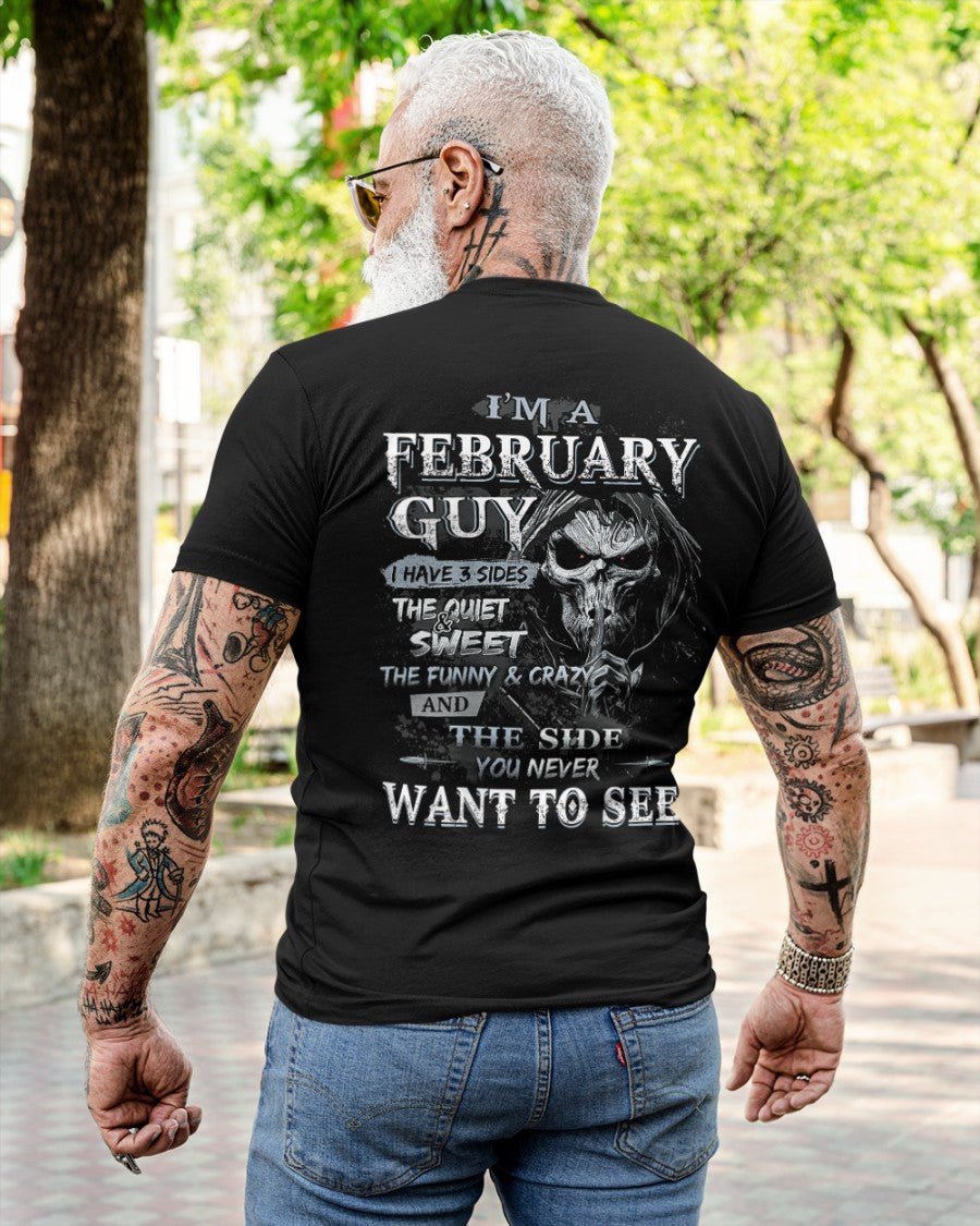February - I'm An February Guy I Have 3 Sides The Quiet & The Funny & Crazy And The Side You Never Want To See - Gift For Man - TLEE02 (SKU07-60-02)