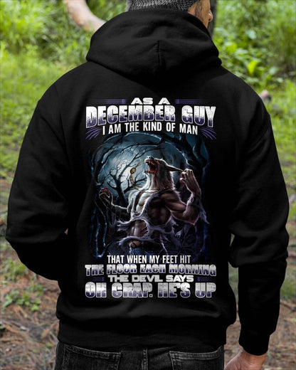 December - "As A December Guy I Am The Kind Of Man That When My Feet Hit The Floor Each Morning The Devil Says Oh Crap. He’s Up" - Gift For Man - TLEE12 (SKU08-80-12)