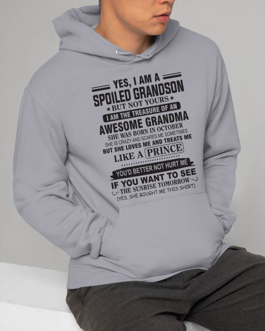 OCTOBER - YES, I AM A SPOILED GRANDSON BUT NOT YOURS I AM THE TREASURE OF AN AWESOME GRANDMA - FROM GRANDMA - TLEE10 (SKU10-57-10)