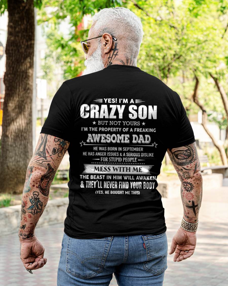 September - Yes I'm A Crazy Son But Not Yours I'm The Property Of A Freaking Awesome - Gift From Dad - TLEE09 (SKU07-52-09)