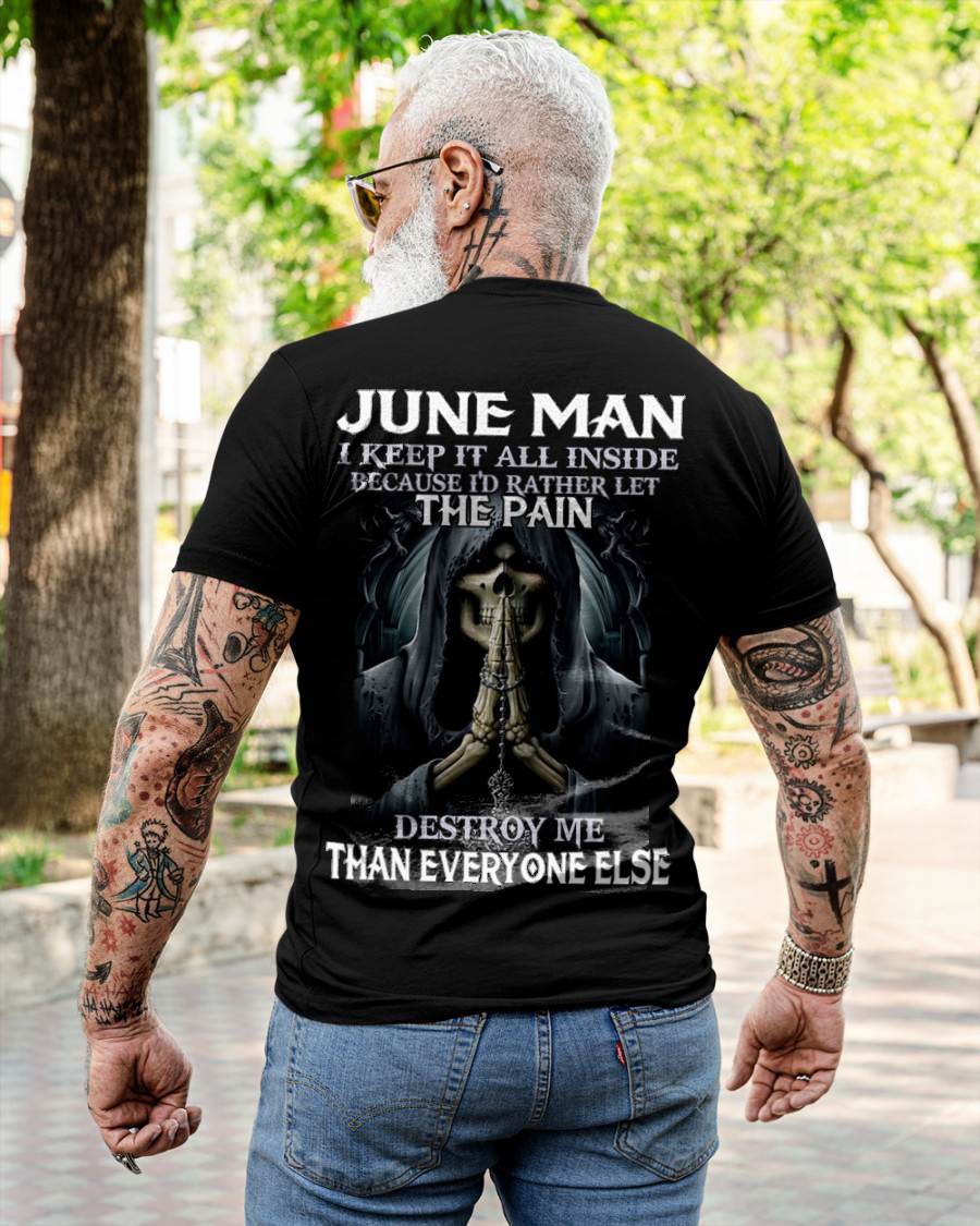 June - I Keep It All Inside Because I'd Rather Let The Pain Destroy Me Than Everyone Else - Gift For Man - TLEE06 (SKU08-81-06)