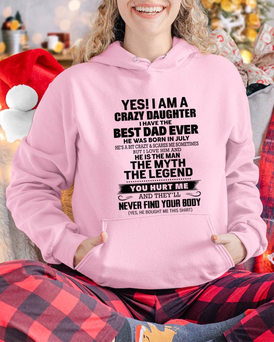 JULY - YES! I AM A CRAZY DAUGHTER I HAVE THE BEST DAD EVER - FROM DAD - TLEE07 (SKU2603-65-07)