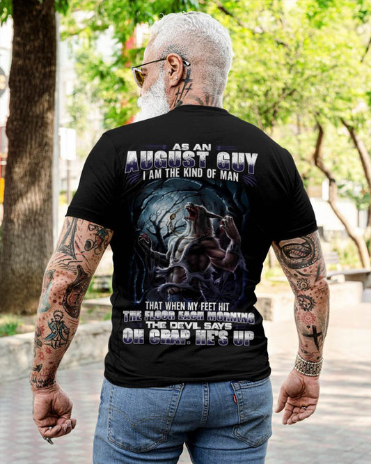 August - "As An August Guy I Am The Kind Of Man That When My Feet Hit The Floor Each Morning The Devil Says Oh Crap. He’s Up" - Gift For Man - TLEE08 (SKU08-80-08)