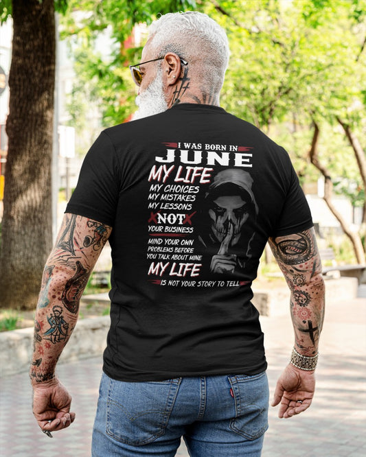 June - I Was Born In May My Life My Choices My Mistakes My Lessons - Gift For Man - TLEE06 (SKU08-36-06)