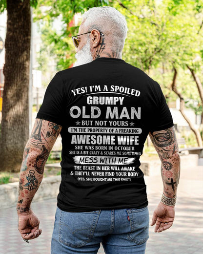 October - Yes! I'm A Spoiled Grumpy Old Man But Not Yours I'm The Property Of A Freaking Awesome Wife - Gift From Wife - TLEE10 (SKU06-68-10)