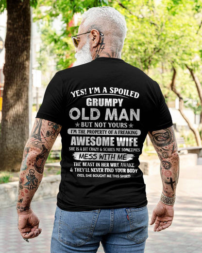 Yes! I'm A Spoiled Grumpy Old Man But Not Yours I'm The Property Of A Freaking Awesome Wife - Gift From Wife - TLEE00 (SKU06-68-00)