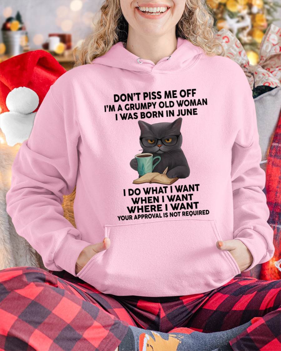 June - Don't Piss Me Off I'm A Grumpy Old Woman - Gift For Women - TLEE06 (SKU09-53-06)