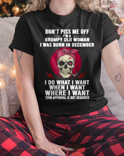DECEMBER - DON’T PISS ME OFF I’M A GRUMPY OLD WOMAN - FOR WOMEN - TLEE12 (SKU26T-01138-12)